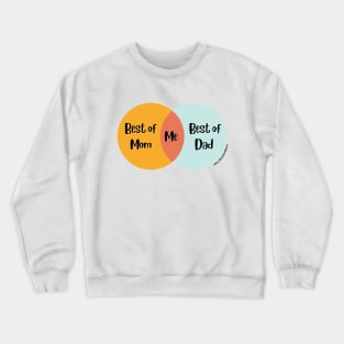 Venn Diagram Best of Mom Best of Dad = Me Crewneck Sweatshirt